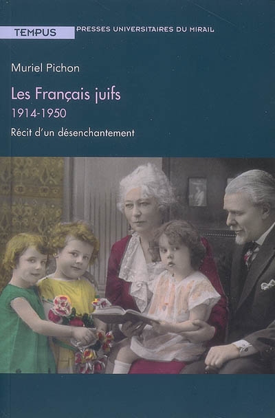 Les Français juifs : le récit d'un désenchantement, 1914-1950