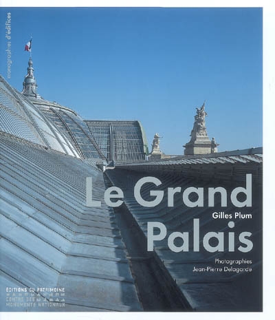 Le Grand Palais : architecture et décors intérieurs