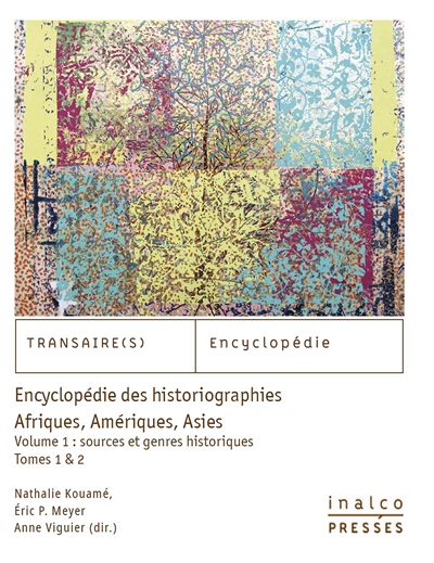Encyclopedie des historiographies : Afriques, Ameriques, Asies. Volume 1 , Sources et genres historiques