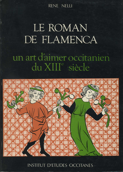 Le roman de Flamenca : un art d'aimer occitanien du 13e siècle