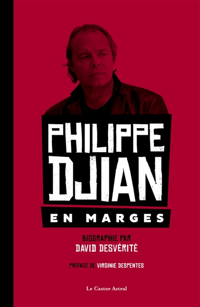 Philippe Djian, en marges : biographie