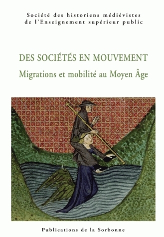 Des sociétés en mouvement : Migrations et mobilité au Moyen Âge