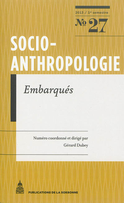 Socio-anthropologie : revue interdisciplinaire de sciences sociales. . 27 , Embarqués