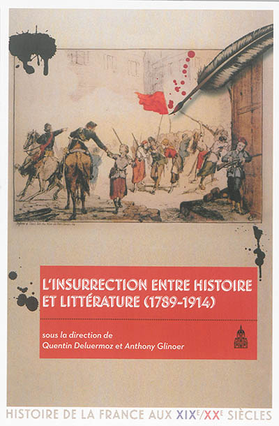 L'insurrection entre histoire et littérature, 1789-1914