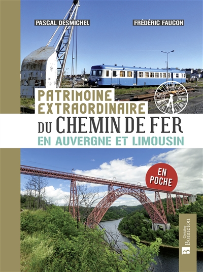 Patrimoine extraordinaire du chemin de fer en Auvergne et en Limousin