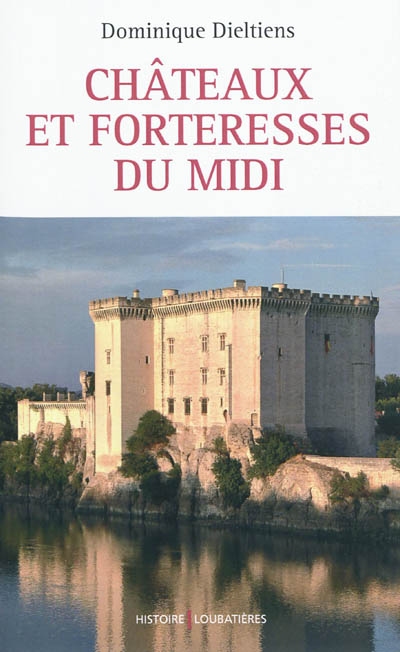 Châteaux et forteresses du Midi : histoire