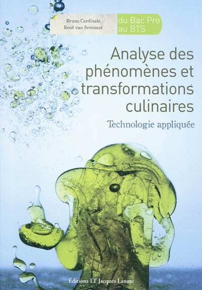 Analyse des phénomènes et transformations culinaires : technologie appliquée ;