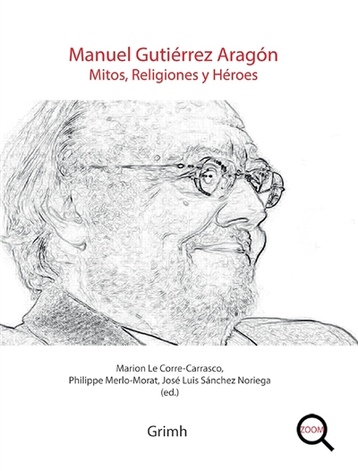 Manuel Gutiérrez Aragón : mitos, religiones y heroes