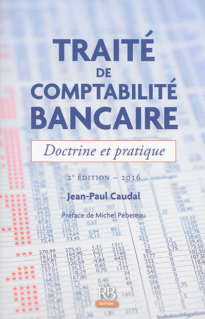 Traité de comptabilité bancaire : doctrine et pratique