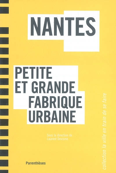 Nantes, petite et grande fabrique urbaine