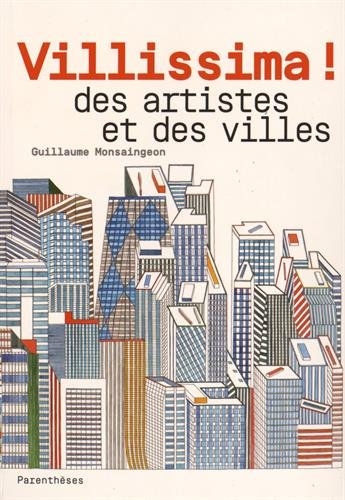 Villissima ! : des artistes et des villes : [exposition, Toulon, Hôtel des arts-Centre d'art contemporain du Var, 4 juillet-27 septembre 2015]