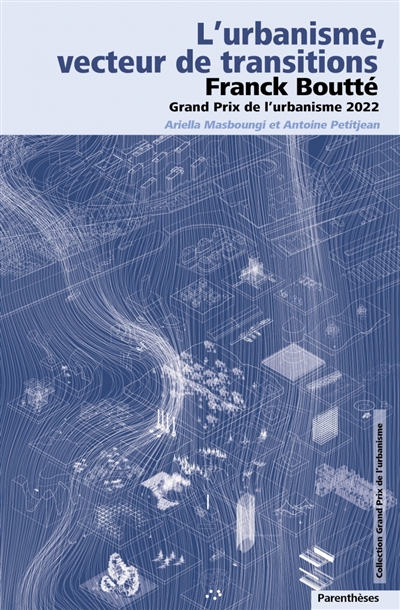 Grand prix de l'urbanisme 2022 : L'urbanisme, vecteur de transitions : Franck Bouté