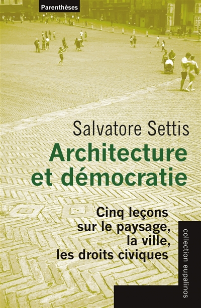 Architecture et démocratie : cinq leçons sur le paysage, la ville, les droits civiques