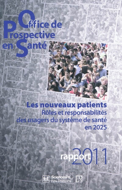Les nouveaux patients : rôles et responsabilités des usagers du système de santé en 2025 : rapport 2011