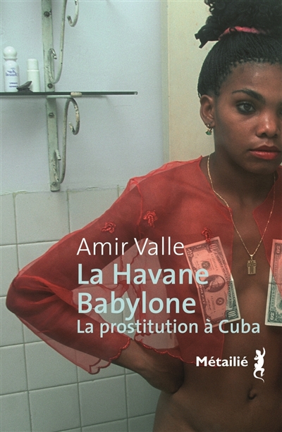 La Havane-Babylone : la prostitution à Cuba