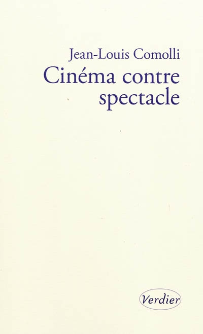 Cinéma contre spectacle ; suivi de Technique et idéologie (1971-1972)