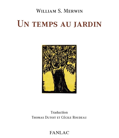 Un temps au jardin L'éblouissement de l'ombre : Ecrire à l'approche du crépuscule La forêt de palmiers de W.S. Merwin