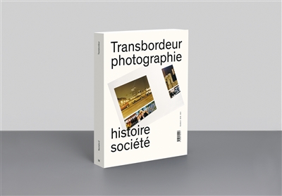 Transbordeur : photographie histoire société. . 2 , Photographie et exposition