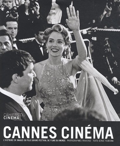 Cannes cinéma : l'histoire en images du plus grand festival de films du monde