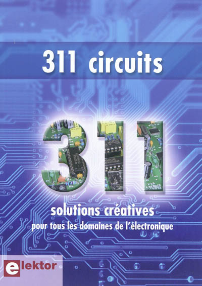 311 circuits : des idées, trucs et astuces d'"Elektor"