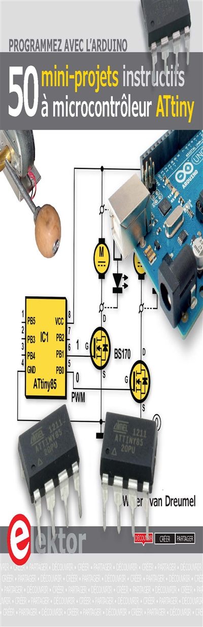 Programmer avec l'Arduino : 50 mini-projets à microcontrôleur ATtiny
