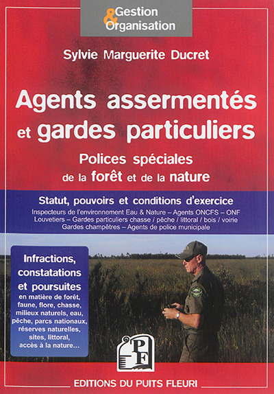 Agents assermentés et gardes particuliers : droits des polices spéciales, de la nature, de la forêt, de la chasse et de la pêche
