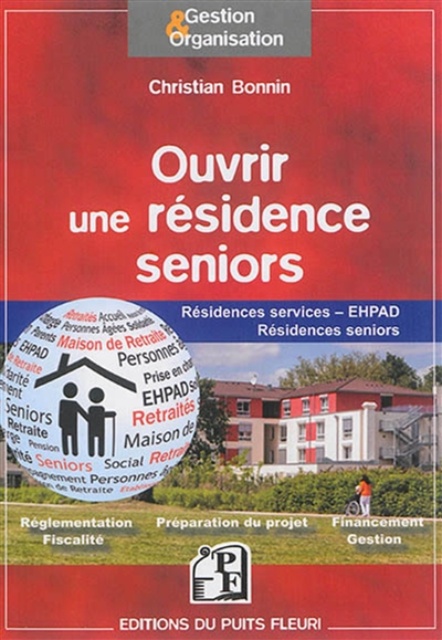 Ouvrir une résidence seniors : résidences services - EHPAD - Résidences seniors, Groupes de résidences