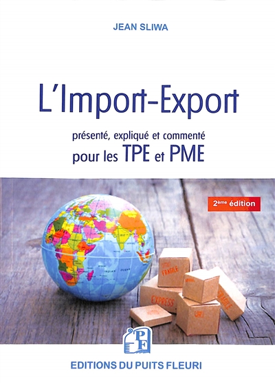 L'import-export : présenté, expliqué et commenté pour les TPE et PME