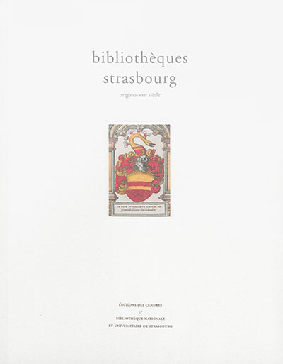 Bibliothèques Strasbourg : origines-XXIe siècle