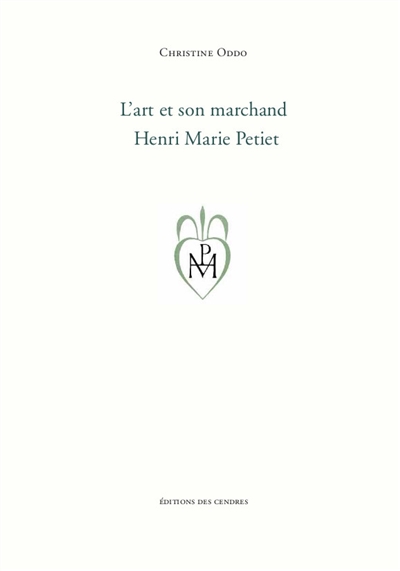 L'art et son marchand : Henri Marie Petiet