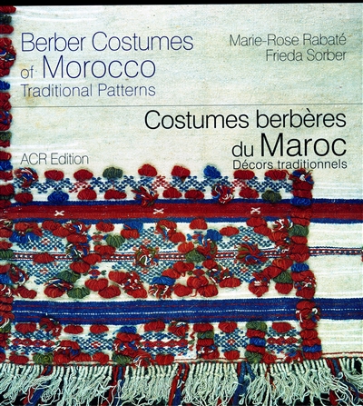 Costumes berbères du Maroc : décors traditionnels = Berber costumes of Morocco : traditional patterns