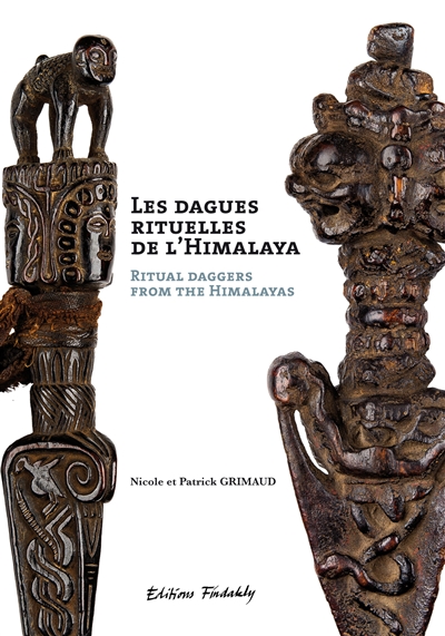 Les dagues rituelles de l'Himalaya = Ritual daggers from the Himalayas