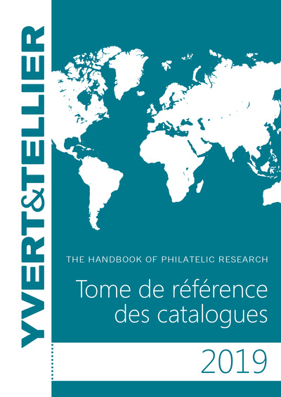 Tome de référence des catalogues : 2019 : guide de ercherche philatélique = The handbook of philatelic research