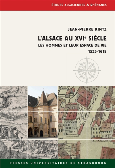 L'Alsace au XVIe siècle : les hommes et leur espace de vie, 1525-1618