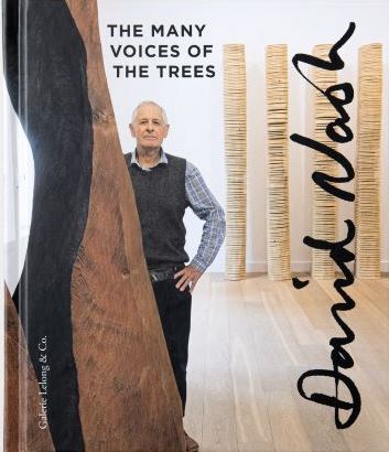 David Nash, The many voices of the trees : [exposition, Paris, Galerie Lelong & Co., 11 mars-30 avril 2021]