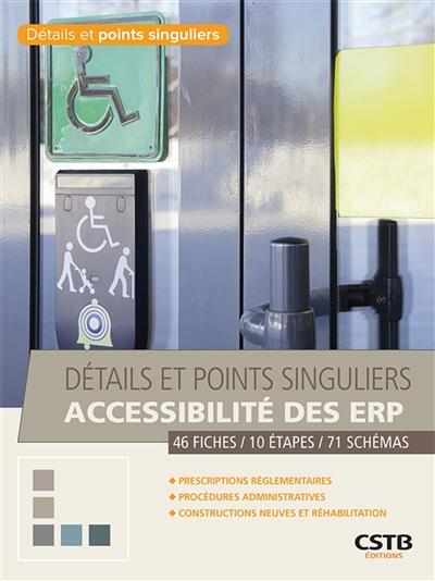 Accessibilité des ERP : 46 fiches / 10 étapes / 71 schémas