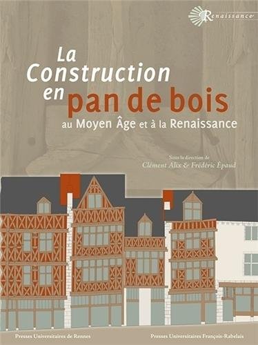 La construction en pan de bois : au Moyen âge et à la Renaissance