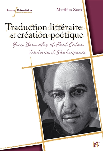 Traduction littéraire et création poétique : Yves Bonnnefoy et Paul Celan traduisent Shakespeare
