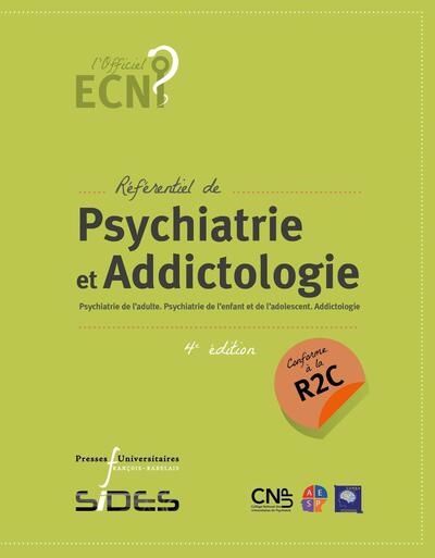 Référentiel de psychiatrie et addictologie : psychiatrie de l'adulte, psychiatrie de l'enfant et de l'adolescent, addictologie