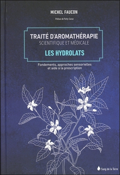 Traité d'aromathérapie scientifique et médicale : les hydrolats