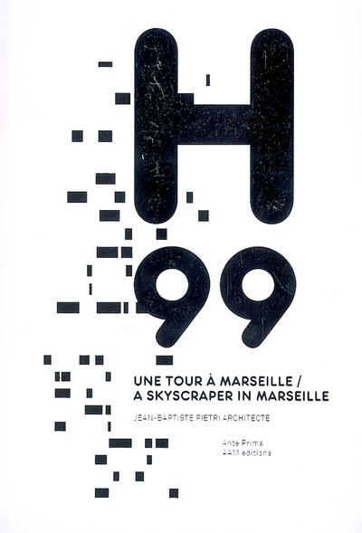 H 99 une tour d'habitation à Marseille : Jean-Baptiste Pietri, architecte : épisode 1
