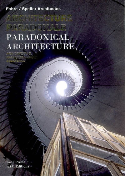 Architecture paradoxale : Fabre-Speller architectes