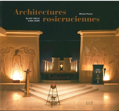 Architectures rosicruciennes = Sub umbra alarum tuarum