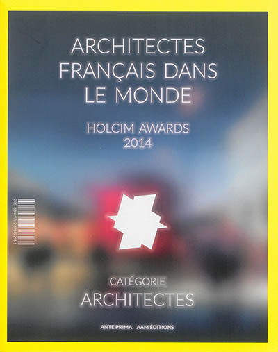 Architectes français dans le monde : Holcim Awards 2014 : catégorie Architectes