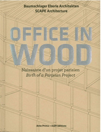 Office in wood : naissance d'un projet parisien