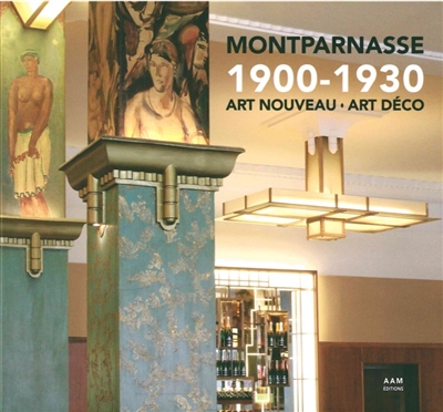 Montparnasse 1900-1930 : Art nouveau, Art déco