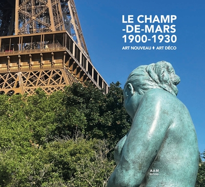 Le Champ-de-Mars 1900-1930 : Art nouveau, Art déco