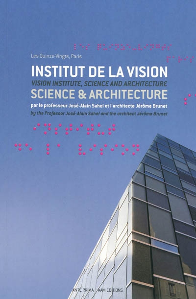 Institut de la vision : science & architecture : les Quinze-Vingts, Paris = Vision institute : science and architecture