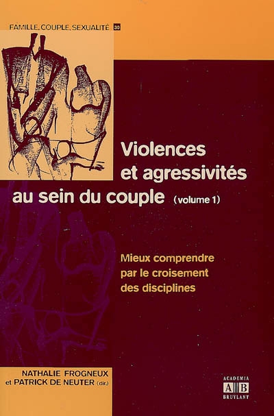 Violences et agressivités au sein du couple. 1 , Mieux comprendre par le croisement des disciplines