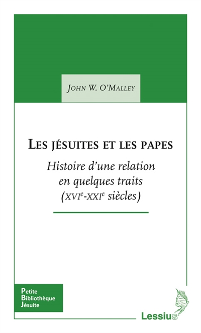 Les jésuites et les papes : histoire d'une relation en quelques traits, XVIe- XXIe siècles